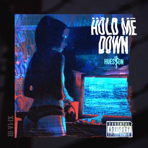 Hold Me Down