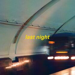 last night - slowed + reverb