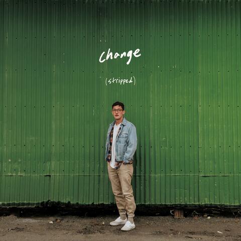 Change (Stripped)