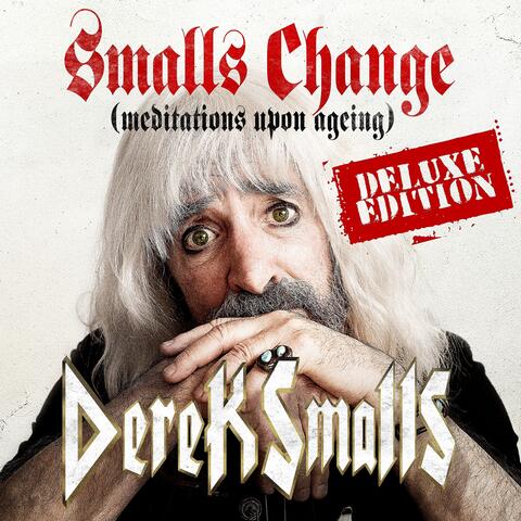 Smalls Change (Meditations Upon Ageing) [Deluxe Edition]