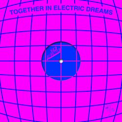 Together In Electric Dreams (Original Mix)