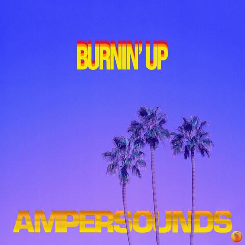 Burnin' Up (Original Mix)