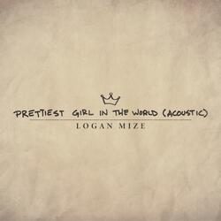 Prettiest Girl in the World (Acoustic)