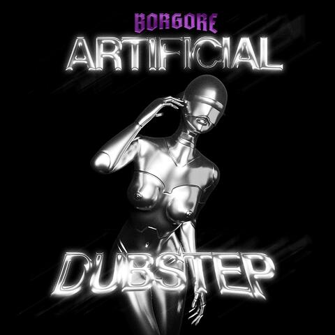 ARTIFICIAL DUBSTEP