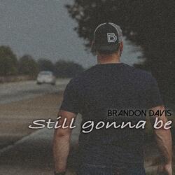 Still Gonna Be