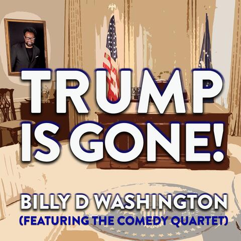 Trump Is Gone! (feat. The Comedy Quartet)