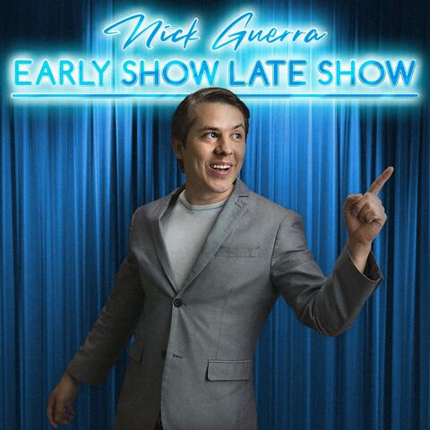 Early Show, Late Show