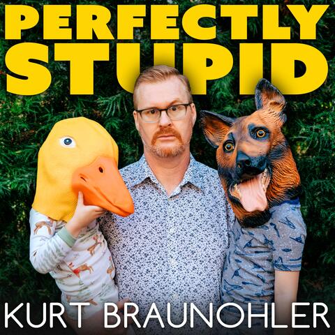 Perfectly Stupid