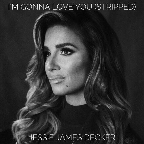 I'm Gonna Love You (Stripped)