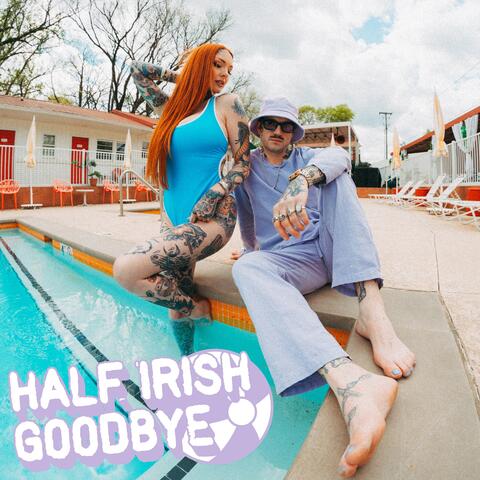 Half Irish Goodbye