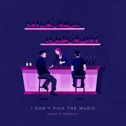 I Don't Pick the Music