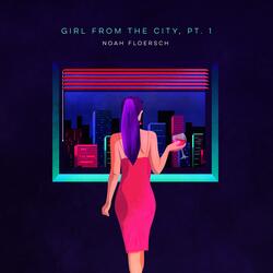 Girl from the City, Pt. 1