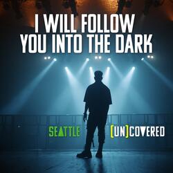 I Will Follow You Into the Dark: Seattle (Un)Covered