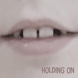 Holding On