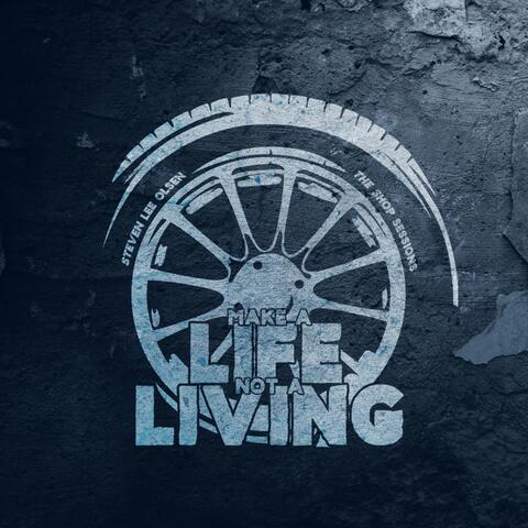 Make A Life, Not A Living