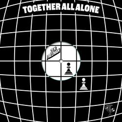 Together All Alone