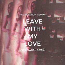 Leave With My Love