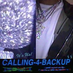 CALLING 4 BACKUP