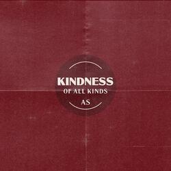 Kindness Of All Kinds