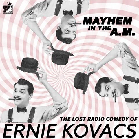 Mayhem in the A.M.: The Lost Radio Comedy of Ernie Kovacs