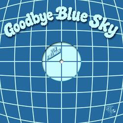 Goodbye Blue Sky