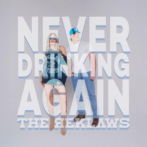 Never Drinking Again