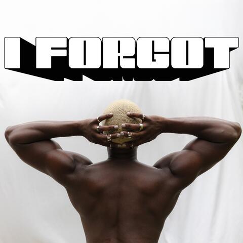 I Forgot