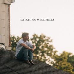 Watching Windmills