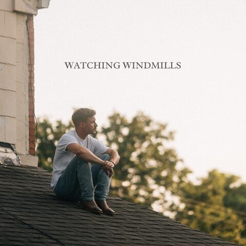 Watching Windmills