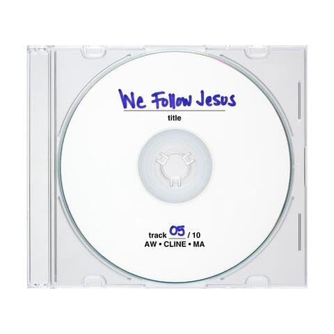 We Follow Jesus