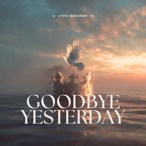 Goodbye Yesterday