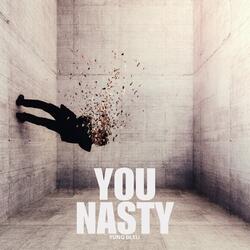 You Nasty