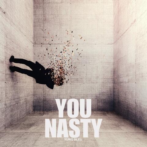 You Nasty