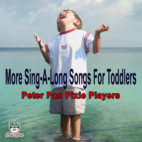 More Sing-A-Long Songs For Toddlers