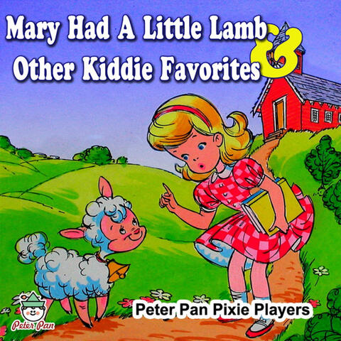 Mary Had A Little Lamb & Other Kiddie Favorites