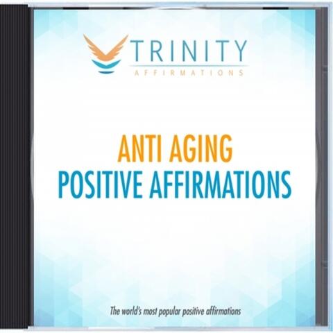 Anti-aging Affirmations