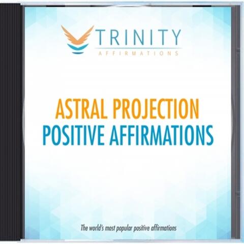 Astral Projection Affirmations