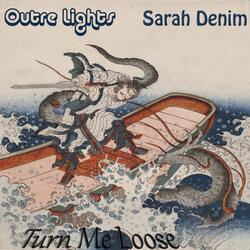 Turn Me Loose (feat. Sarah Denim)