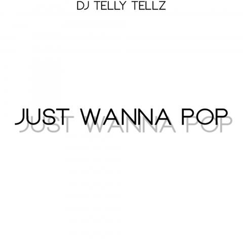 Just Wanna Pop