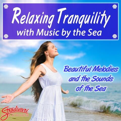 Relaxing Tranquility With Music By The Sea