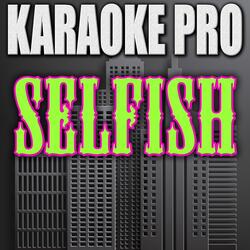 Selfish (Originally Performed by Future & Rihanna)