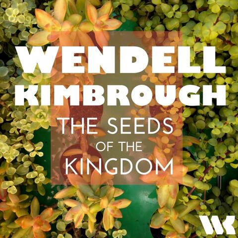 The Seeds of the Kingdom