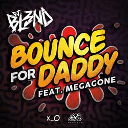 Bounce For Daddy (feat. Megagone)
