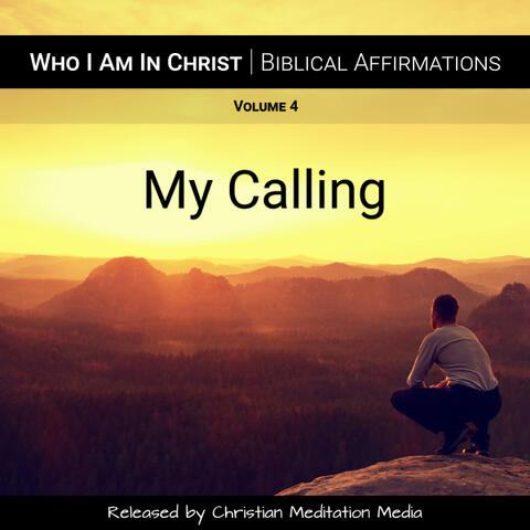 Who I Am in Christ (Biblical Affirmations), Vol. 4 [My Calling]