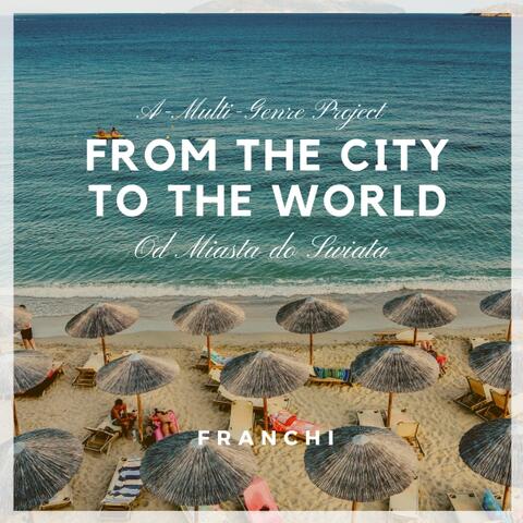 From the City to the World (Od Miasta do Świata) A Multi-Genre Project