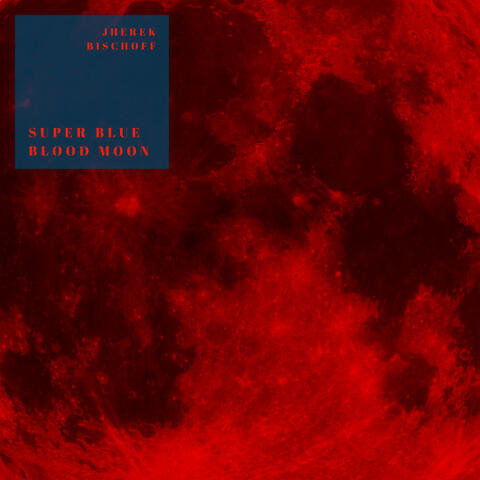 Super Blue Blood Moon