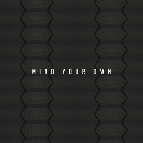 Mind Your Own