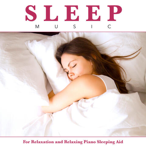 Sleeping Music For Relaxation and Relaxing Piano Sleep Aid