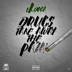 Drugs Take Away The Pain