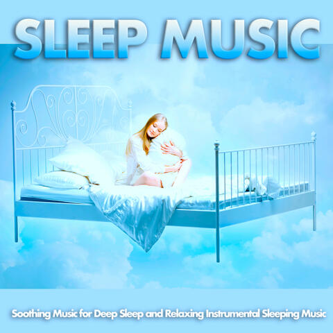 Sleep Music: Soothing Music for Deep Sleep and Relaxing Instrumental Sleeping Music